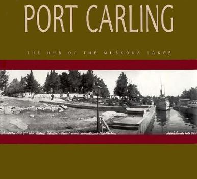 Hardcover Port Carling: Hub of the Muskoka Lakes Book