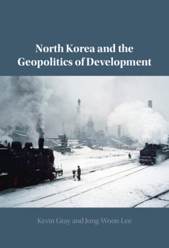 Hardcover North Korea and the Geopolitics of Development Book