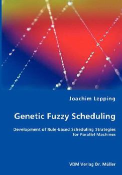 Paperback Genetic Fuzzy Scheduling Book