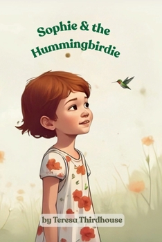 Paperback Sophie & the Hummingbirdie: An exciting Spring tale involving an unexpected friend. The story involves curiosity, problem solving and kindness. Book