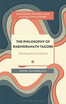 Hardcover The Philosophy of Rabindranath Tagore: Thinking Across Cultures Book