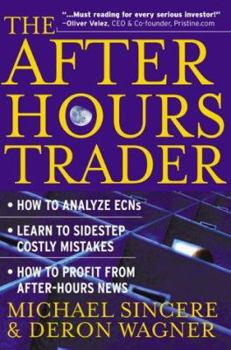 Hardcover The After Hours Trader: How to Make Money 24 Hours a Day Trading Stocks at Night Book