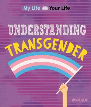 Paperback My Life, Your Life: Understanding Transgender Book