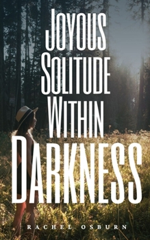 Paperback Joyous Solitude Within Darkness Book