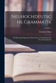 Paperback Neuhochdeutsche Grammatik; mit Berücksichtigung der historischen Entwickelung der deutschen Sprache; Volume 1 [German] Book