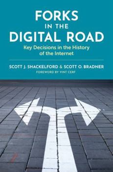 Hardcover Forks in the Digital Road: Key Decisions in the History of the Internet Book