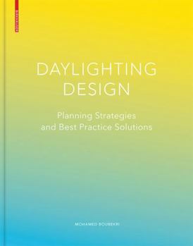 Hardcover Daylighting Design: Planning Strategies and Best Practice Solutions Book