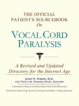 The Official Patient's Sourcebook on Vocal Cord Paralysis