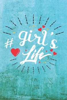 Paperback Girls Life: Best Gift Ideas Life Quotes Blank Line Notebook and Diary to Write. Best Gift for Everyone, Pages of Lined & Blank Pap Book