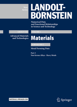 Hardcover Part 3: Non-Ferrous Alloys - Heavy Metals: Subvolume C: Metal Forming Data - Volume 2: Materials - Group VIII: Advanced Materials and Technologies - L Book