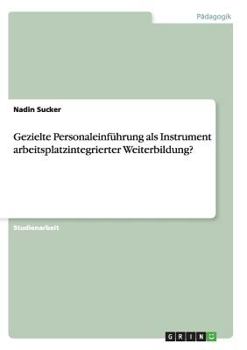 Paperback Gezielte Personaleinführung als Instrument arbeitsplatzintegrierter Weiterbildung? [German] Book
