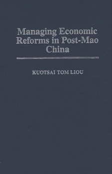 Hardcover Managing Economic Reforms in Post-Mao China Book