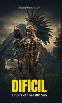 Hardcover Empire of The Fifth Sun: Dificil Book