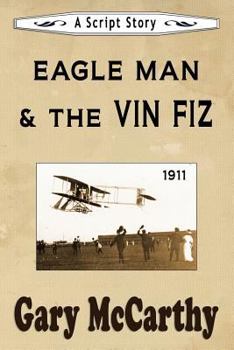 Paperback Eagle Man & the Vin Fiz: A Script Story Book
