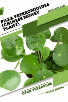 Paperback Pilea peperomioides (Chinese Money Plant): Open terrarium, Beginner's Guide Book