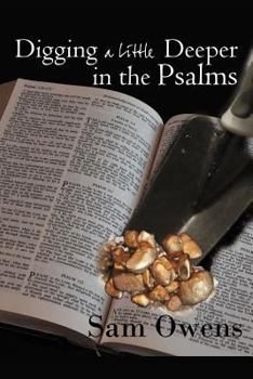 Paperback Digging a Little Deeper in the Psalms: A Book of Biblical Inspiration Book
