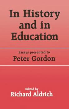 Paperback In History and in Education: Essays presented to Peter Gordon Book