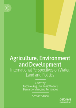 Hardcover Agriculture, Environment and Development: International Perspectives on Water, Land and Politics Book