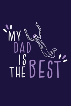 My Dad Is The Best: Blank Lined Notebook Journal:Gift for Father Daddy Dad Papa Stepdad Adopted  6x9 | 110 Blank  Pages | Plain White Paper | Soft Cover Book