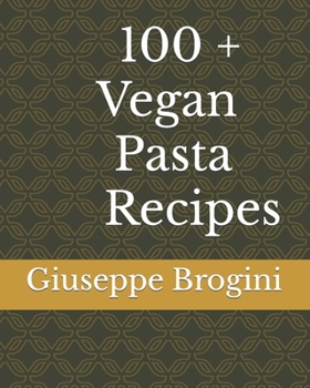 Paperback 100 + Vegan Pasta Recipes Book