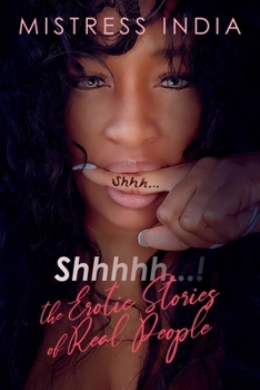 Paperback Shhhhh......: The Erotic Stories of Real People Book