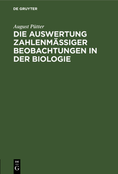 Hardcover Die Auswertung Zahlenmäßiger Beobachtungen in Der Biologie: Eine Praktische Anleitung in Beispielen [German] Book