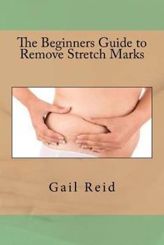 Paperback The Beginners Guide to Remove Stretch Marks Book