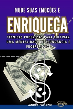 MUDE SUAS EMOÇÕES E ENRIQUEÇA (Portuguese Edition)
