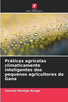 Paperback Práticas agrícolas climaticamente inteligentes dos pequenos agricultores do Gana [Portuguese] Book