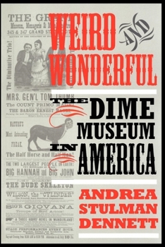 Paperback Weird and Wonderful: The Dime Museum in America Book
