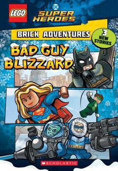 Paperback Bad Guy Blizzard (Lego DC Comics Super Heroes: Brick Adventures), Volume 1 Book