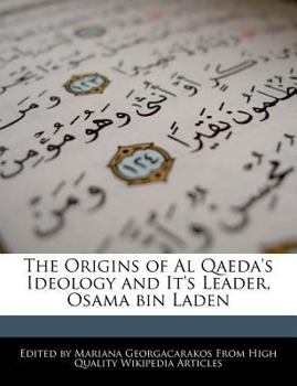 The Origins of Al Qaeda's Ideology and It's Leader, Osama Bin Laden
