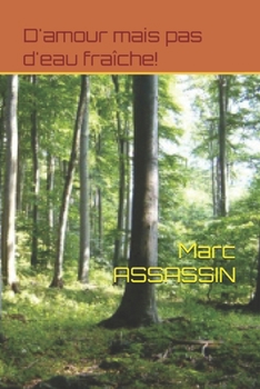 Paperback D'amour mais pas d'eau fraîche! [French] Book