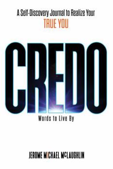 Paperback CREDO: A Self-Discovery Journal to Realize Your TRUE YOU Book