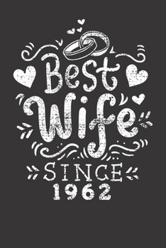 Paperback Notebook: Best Wife Since 1962 57th Wedding Anniversary Gift Dot Grid 6x9 120 Pages Book