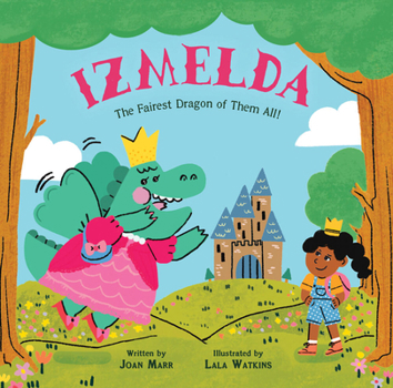Hardcover Izmelda, the Fairest Dragon of Them All! Book