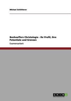Paperback Bonhoeffers Christologie - Ihr Profil, ihre Potentiale und Grenzen [German] Book