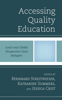 Hardcover Accessing Quality Education: Local and Global Perspectives from Refugees Book