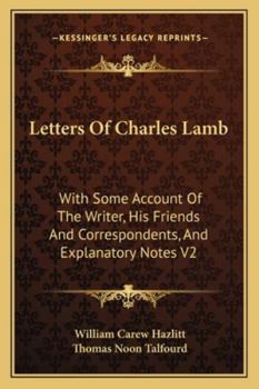 Paperback Letters Of Charles Lamb: With Some Account Of The Writer, His Friends And Correspondents, And Explanatory Notes V2 Book