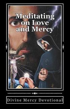 Paperback Meditating on Love and Mercy: Divine Mercy Devotional Book