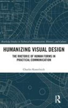 Hardcover Humanizing Visual Design: The Rhetoric of Human Forms in Practical Communication Book