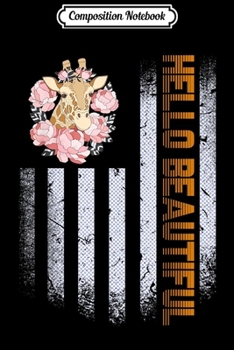 Composition Notebook: Vintage Flag USA Giraffe Hello Beautiful lovers gifts mama  Journal/Notebook Blank Lined Ruled 6x9 100 Pages