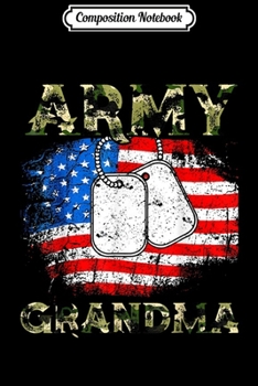 Composition Notebook: Proud Army Grandma Soldier Military Veteran Gift US Camo  Journal/Notebook Blank Lined Ruled 6x9 100 Pages