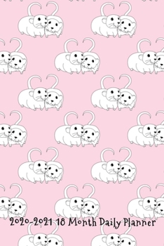 2020 - 2021 18 Month Daily Planner: Adorable Rats in Love Cover Daily Organizer Calendar Agenda 6x9 Work, Travel, School Home Monthly Yearly Views To Do Lists Blank Notes Birthday Anniversary Reminder