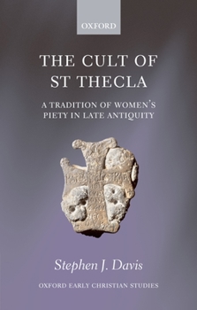 Paperback The Cult of Saint Thecla: A Tradition of Women's Piety in Late Antiquity Book