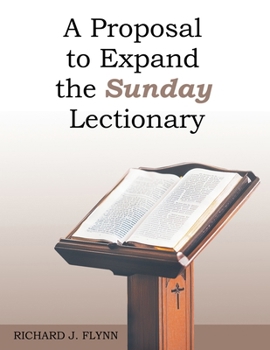 Paperback A Proposal to Expand the Sunday Lectionary Book
