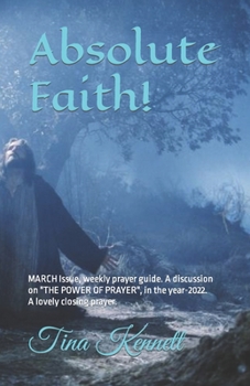 Paperback Absolute Faith!: MARCH Issue, weekly prayer guide. A discussion on Book