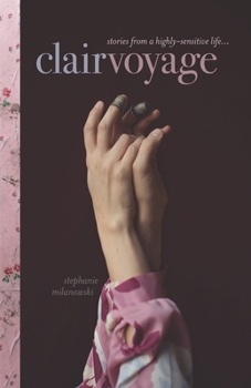 Paperback Clairvoyage: Stories from a highly-sensitive life Book