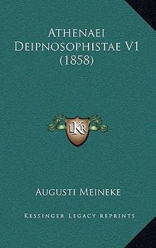 Paperback Athenaei Deipnosophistae V1 (1858) [Greek] Book