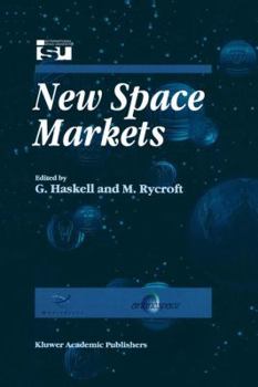 Hardcover New Space Markets: Symposium Proceedings International Symposium 26-28 May 1997, Strasbourg, France Book